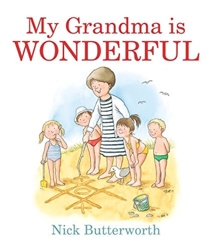 My Grandma Is Wonderful – Nick Butterworth