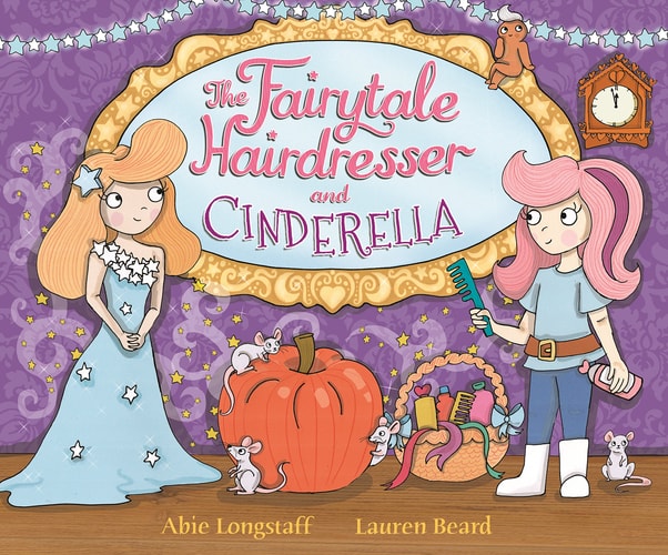 The Fairytale Hairdresser and Cinderella – Lauren Beard & Abie Longstaff