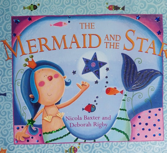The Mermaid and The Star – Nicola Baxter & Deborah Rigby