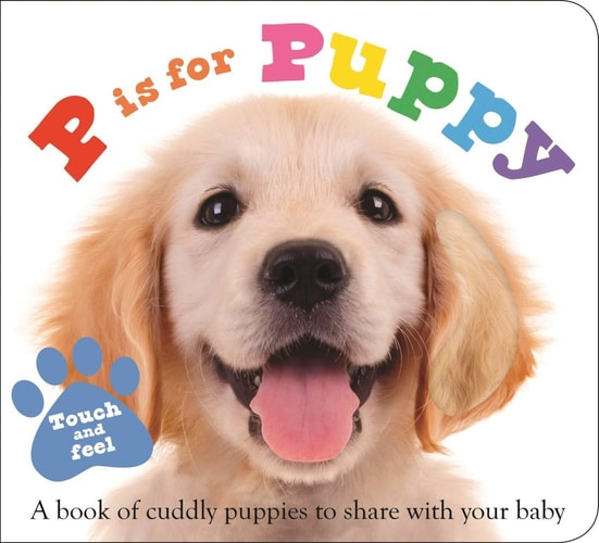 P is for Puppy – Touch and Feel (Priddy Books)