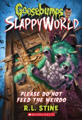 Cover page of Goosebumps: Please Do Not Feed the Weirdo