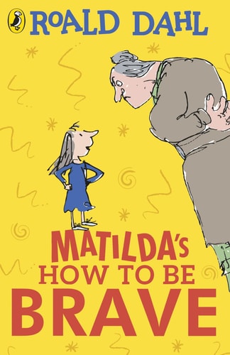 Roald Dahl – Matilda's How to be Brave