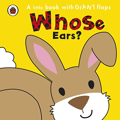 Ladybird – Whose Ears? (A Little Book with Giant Flaps)