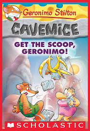Geronimo Stilton – Cavemice: Get the scoop, Geronimo