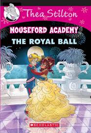 Thea Stilton – Mouseford Academy: The Royal Ball