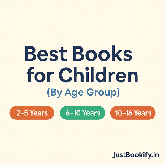 Best Books for Children: Curated Age-Wise Guide (2–5, 6–10, 10–16 Years)