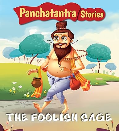 Panchatantra Stories: The Foolish Sage