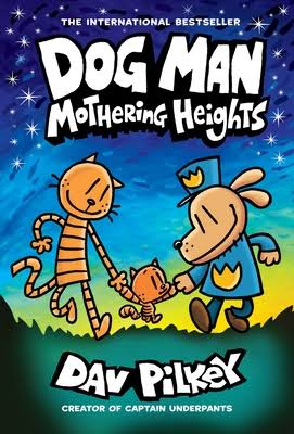 Cover page of Dog Man 10: Mothering Heights
