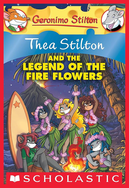 Thea Stilton and the Legend of the Fire Flowers