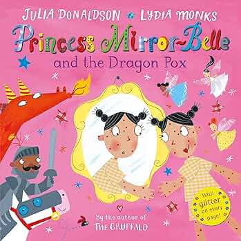 Cover page of Julia Donaldson - Princess Mirror-Belle and the Dragon Pox