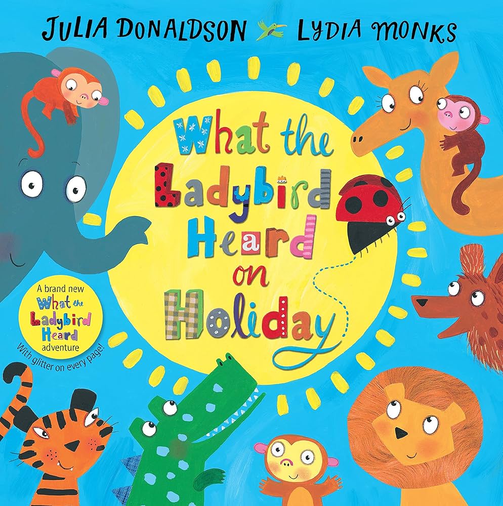 Cover page of Julia Donaldson - What the Ladybird Heard on Holiday