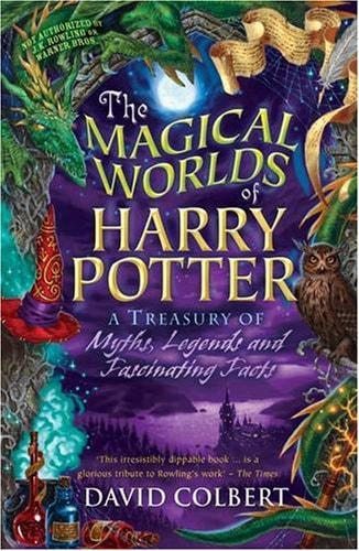The Magical Worlds of Harry Potter – A Treasury of Myths, Legends and Fascinating Facts