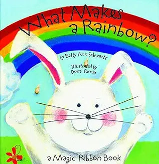 What Makes a Rainbow? – Betty Ann Schwartz