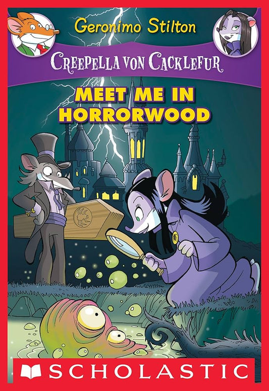 Geronimo Stilton – Creepella Von Cacklefur: Meet Me in Horrorwood