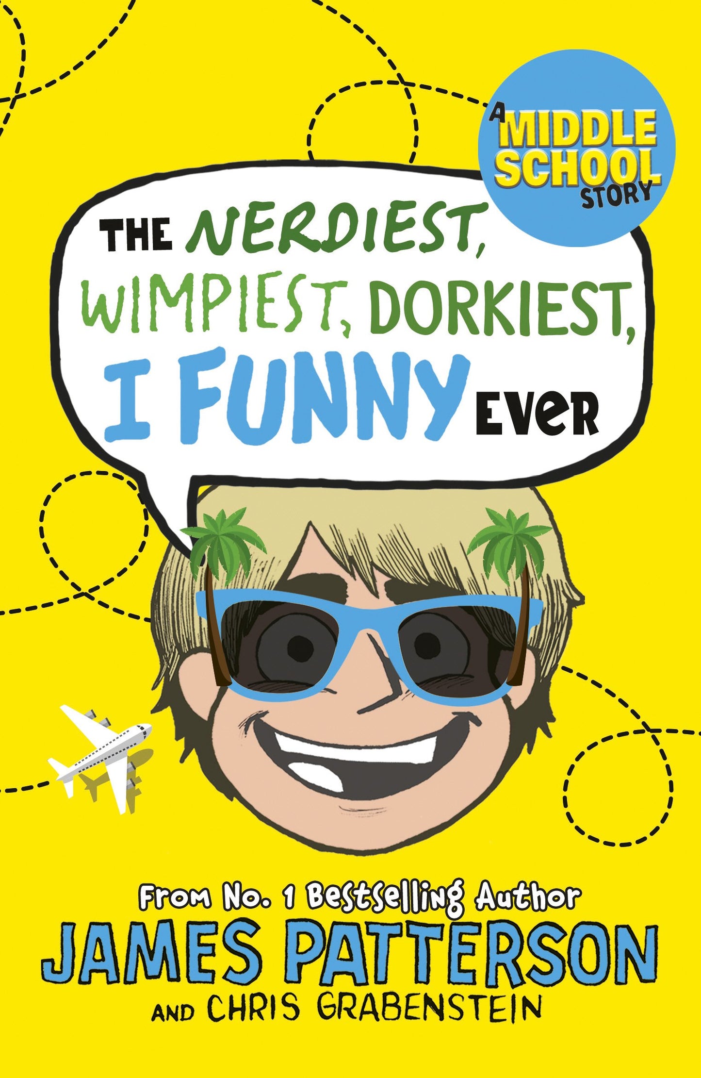 Cover page of Middle School: The Nerdiest, Wimpiest, Dorkiest I Funny Ever