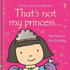 Cover page of Usborne Touchy-Feely Books That’s Not My Princess