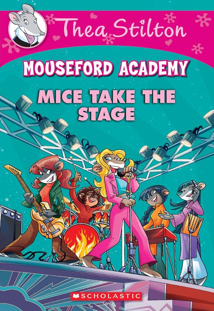 Thea Stilton – Mouseford Academy: Mice Take the Stage