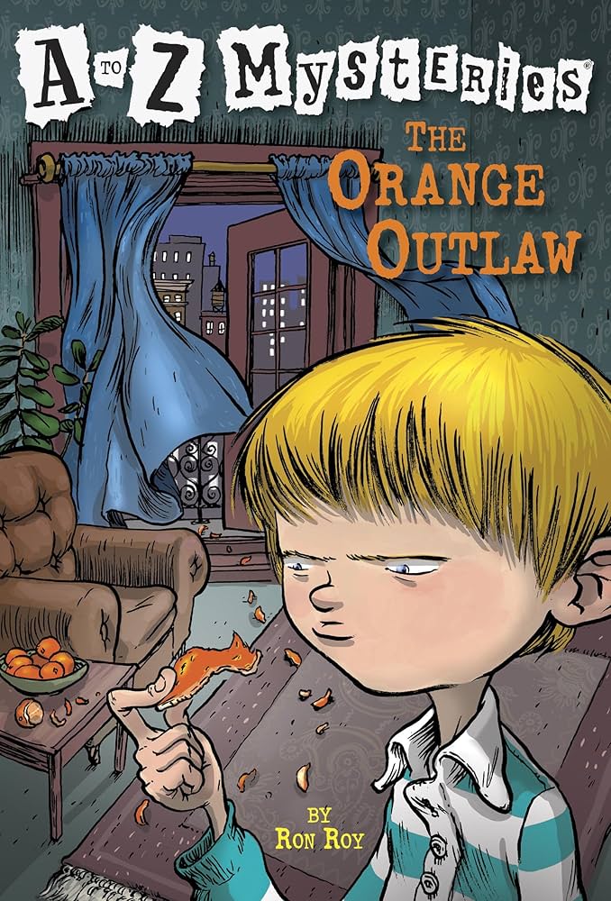 A-Z Mysteries: The Orange Outlaw