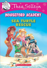 Thea Stilton – Mouseford Academy: Sea Turtle Rescue