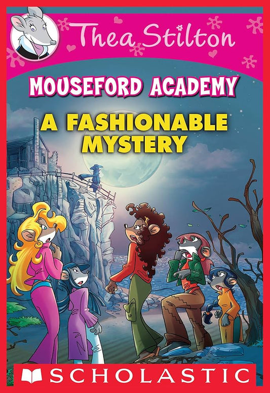 Cover page of Thea Stilton - Mouseford Academy - A Fashionable Mystery