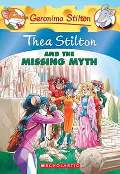 Cover page of Thea Stilton and the Missing Myth