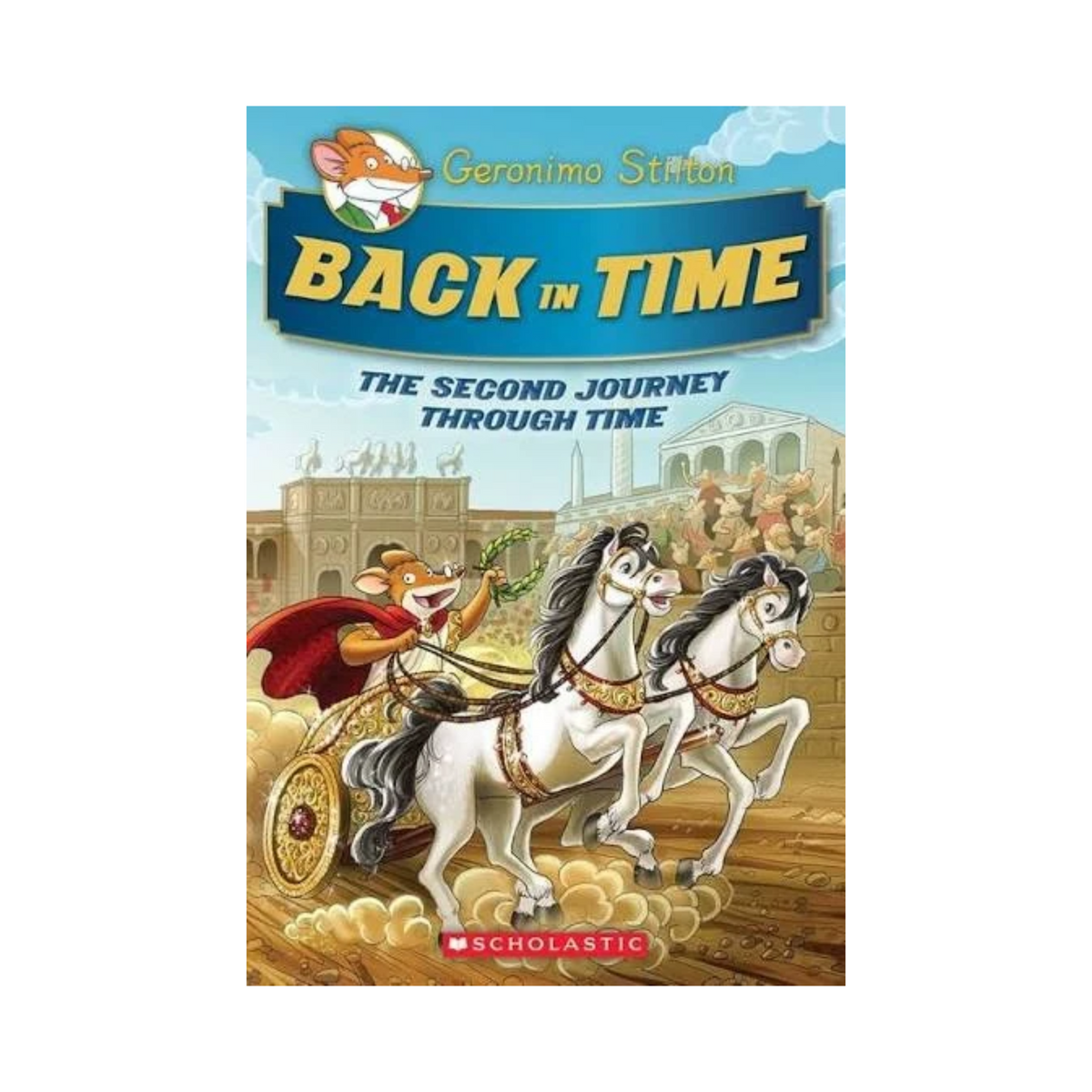 Geronimo Stilton: Back in Time (The 2nd Journey Through Time)