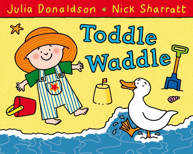 Julia Donaldson – Toddle Waddle