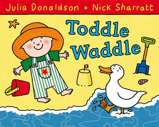 Julia Donaldson – Toddle Waddle