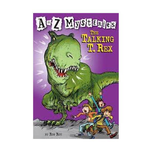 A-Z Mysteries: The Talking T-Rex