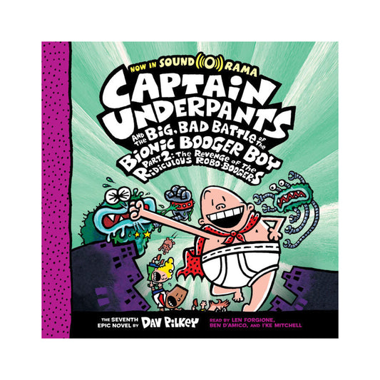 Cover page of Captain Underpants and the Big, Bad Battle of the Bionic Booger Boy, Part 2: The Revenge of the Ridiculous Robo-Boogers