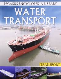 Pegasus Encyclopedia Library -Water Transport
