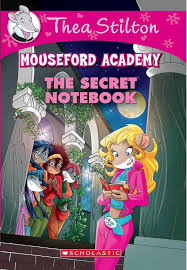 Thea Stilton – Mouseford Academy: The Secret Notebook