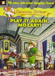 Geronimo Stilton – Play it again , Mozart!