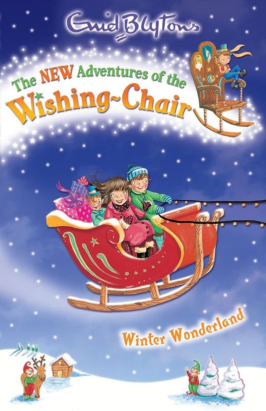 Enid Blyton - The New Adventures of the Wishing Chair: Winter Wonderland