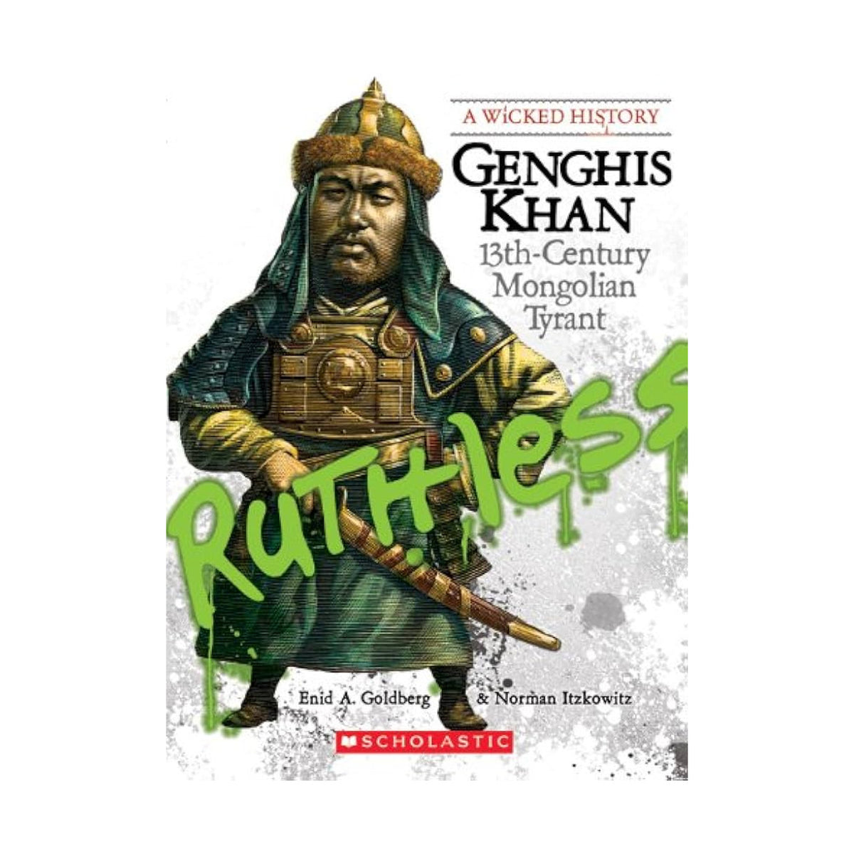 A Wicked History - Genghis Khan: 13th Century Mongolian Tyrant