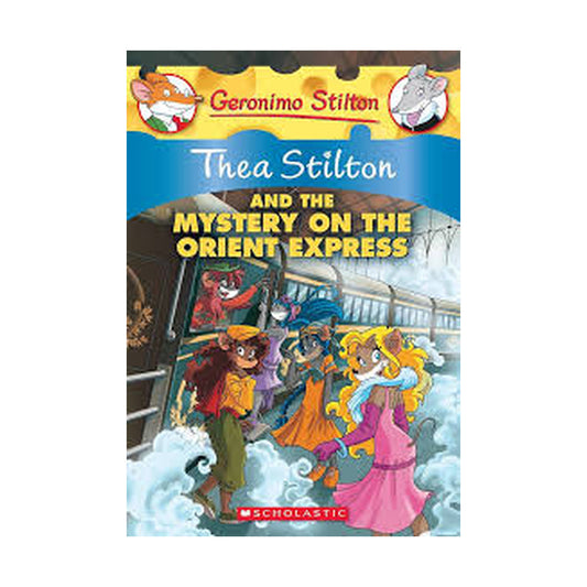 Geronimo Stilton : Thea stilton and the Mystery on the Orient Express