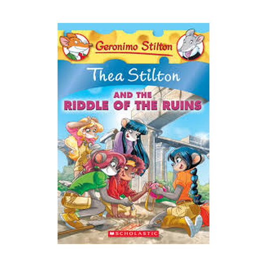 Geronimo Stilton : Thea stilton and the Riddle of the ruins