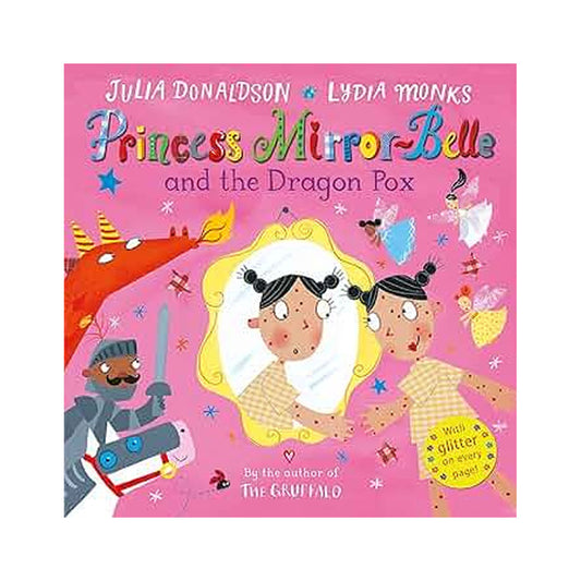 Cover page of Julia Donaldson - Princess Mirror-Belle and the Dragon Pox