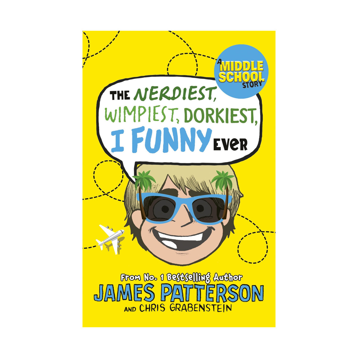 Cover page of Middle School: The Nerdiest, Wimpiest, Dorkiest I Funny Ever