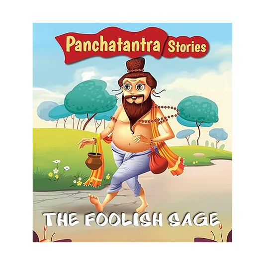 Panchatantra Stories: The Foolish Sage
