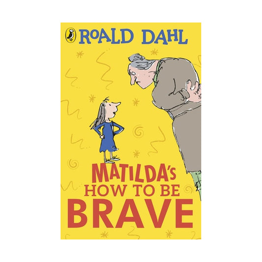 Roald Dahl – Matilda's How to be Brave