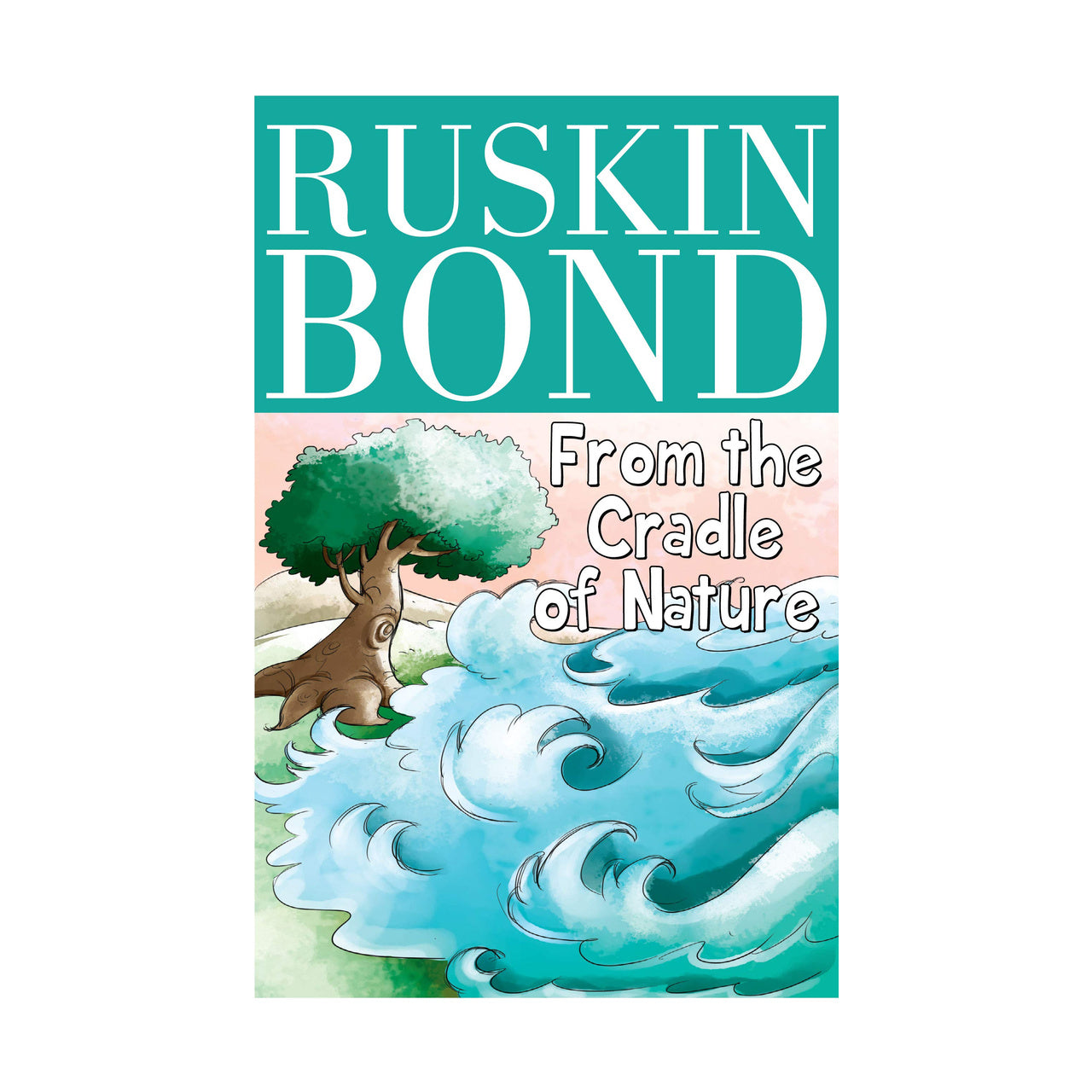 Cover page of Ruskin Bond - From the Cradle of Nature