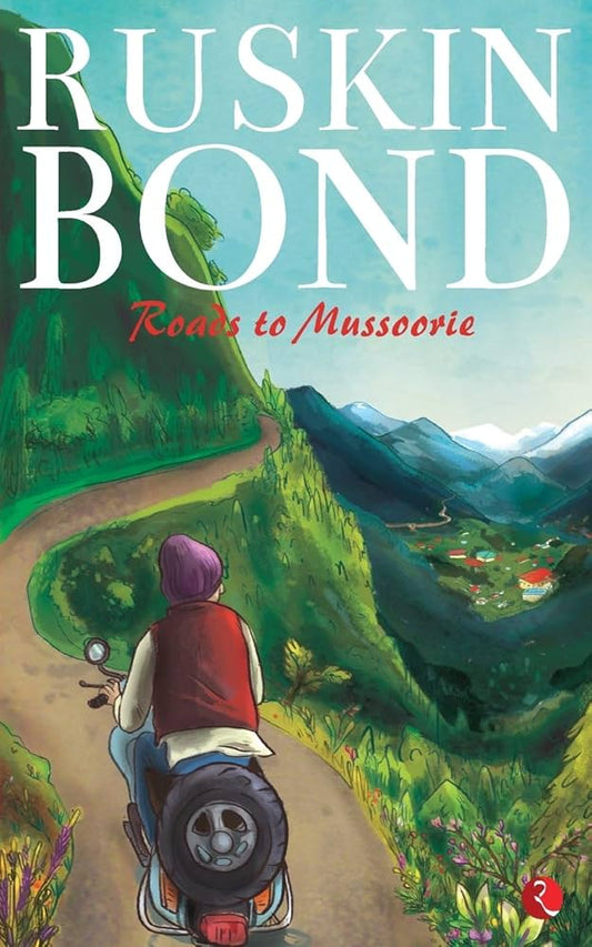 Ruskin Bond - Roads to Mussoorie
