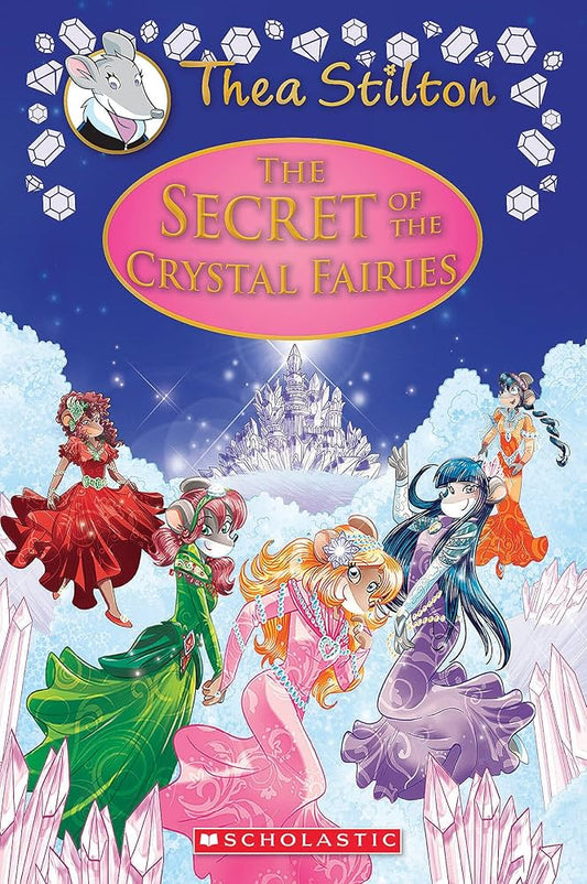 Thea Stilton - The Secret Of the Crystal Fairies