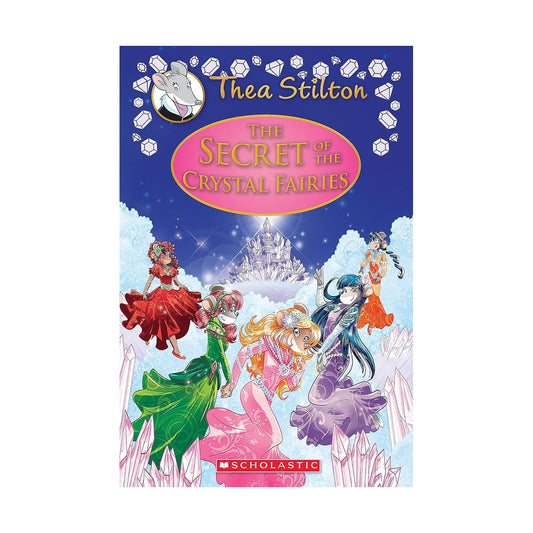 Thea Stilton - The Secret Of the Crystal Fairies