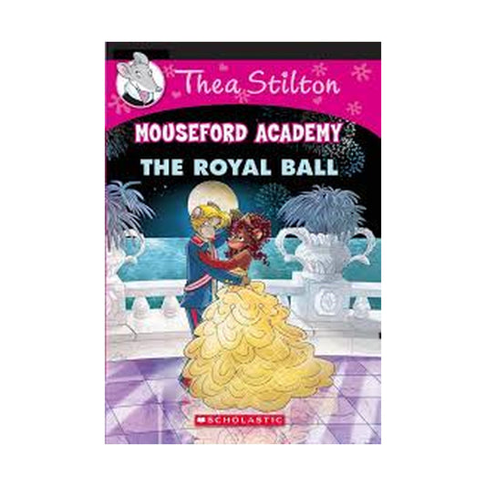 Thea Stilton – Mouseford Academy: The Royal Ball